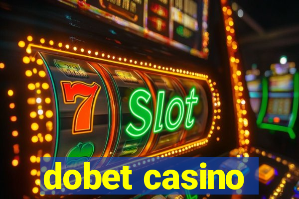 dobet casino